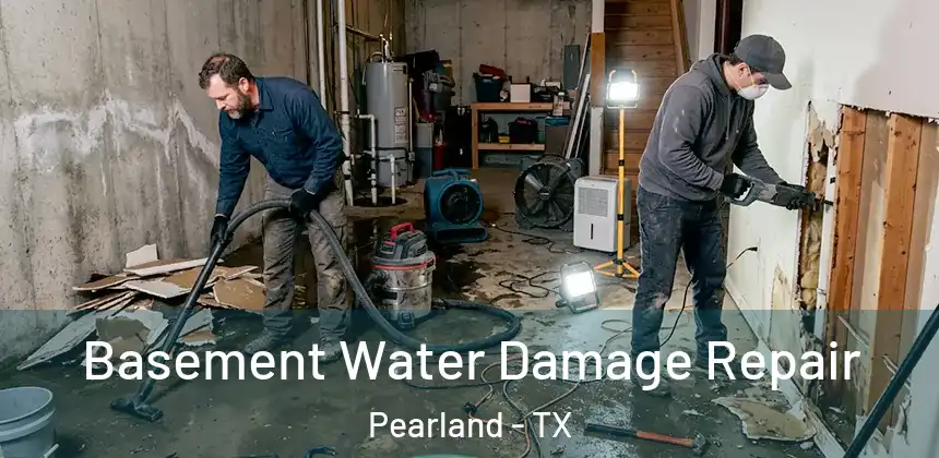 Basement Water Damage Repair Pearland - TX
