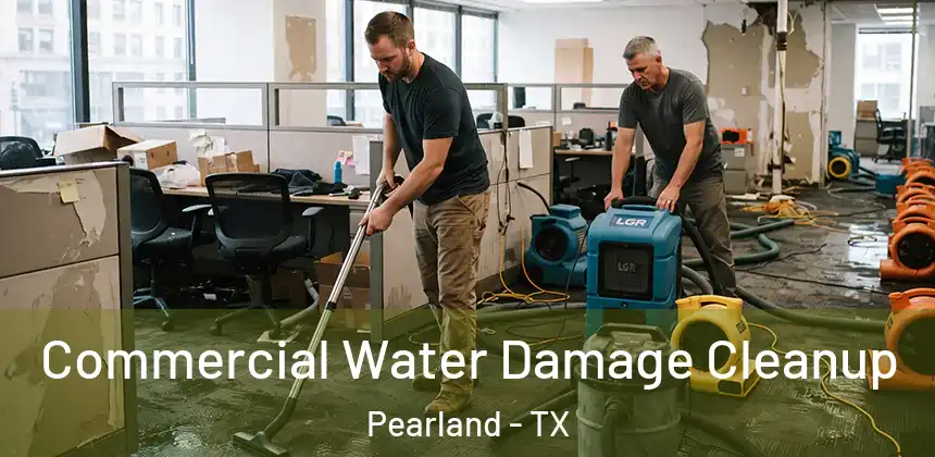  Commercial Water Damage Cleanup Pearland - TX
