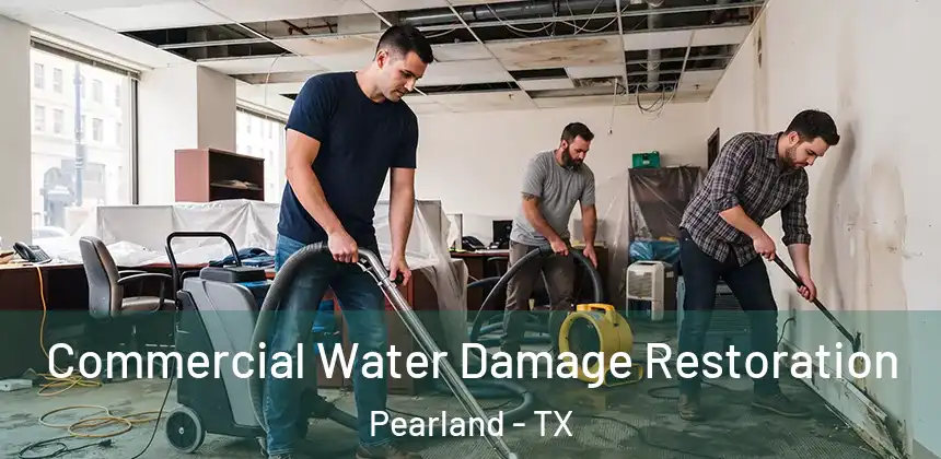 Commercial Water Damage Restoration Pearland - TX