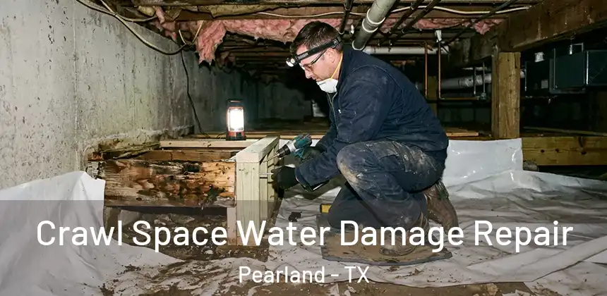  Crawl Space Water Damage Repair Pearland - TX