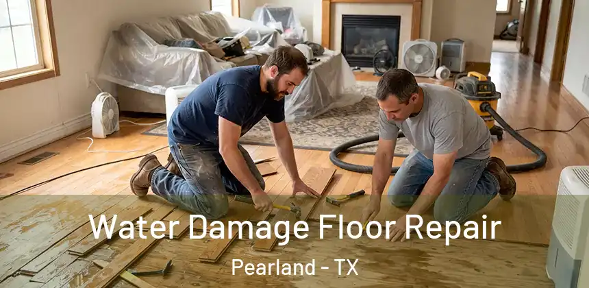  Water Damage Floor Repair Pearland - TX