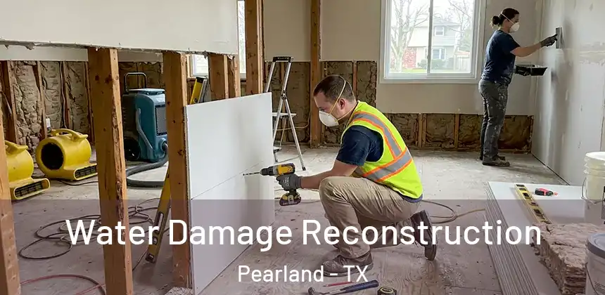 Water Damage Reconstruction Pearland - TX